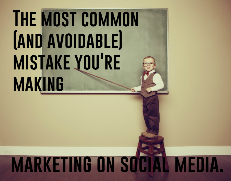 The Most common and avoidable mistake you're making marketing on social media